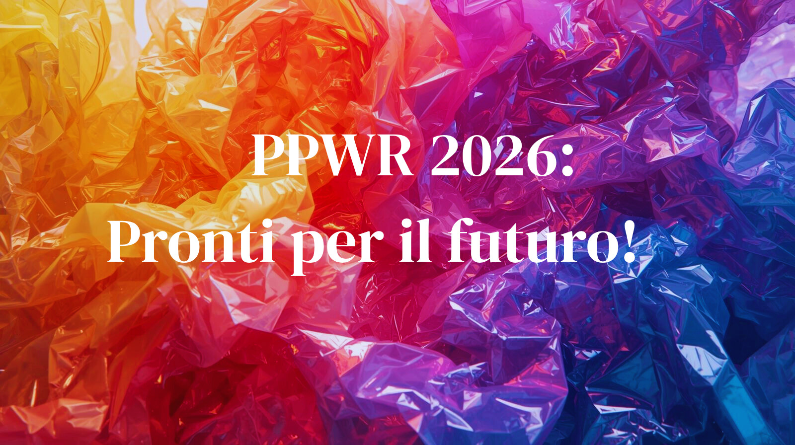 PPWR 2025: Le nuove regole europee sugli imballaggi e l’approccio già sostenibile di Teamplast